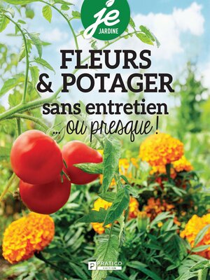 cover image of Fleurs & potager sans entretien...ou presque !